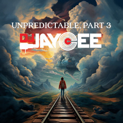 UNPREDICTABLE PART 3