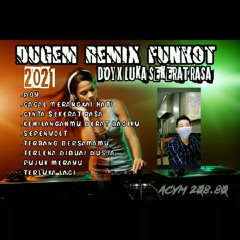 DUGEM REMIX FUNKOT DOY x LUKA SEKERAT RASA x KEHILANGANMU BERAT BAGIKU 2021 .Mp3