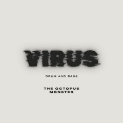 A VIRUS - prod. THE OCTOPUS MONSTER