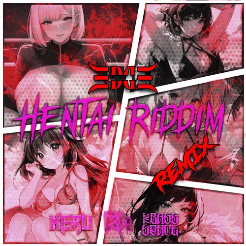 KERU - HENTAI RIDDIM (Edge Remix)