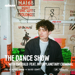 The Dance Show with Emerald feat. Interplanetary Criminal - 21 April 2023