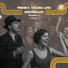 Whisky, Cigars and Discoballs | Season 3, Episode 1