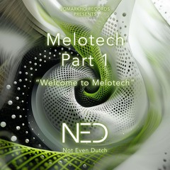 Welcome To Melotech (Melotech Part 1) by Not Even Dutch