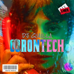 DJ Quilla - CoronTech (Original Mix)[G-MAFIA RECORDS]