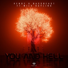 Venoz X Bassbeast - You And Hell (ft. Mila Kayling)
