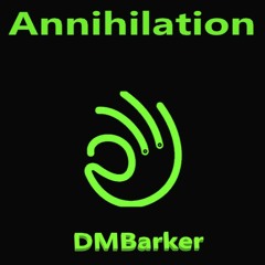 Annihilation (DMBarker)