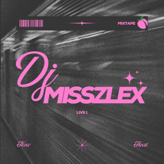 MISSZLEX LIVE 1
