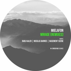 Mielafon - Mirage (Ranj Kaler Deep Remix) [Crossfade Sounds]