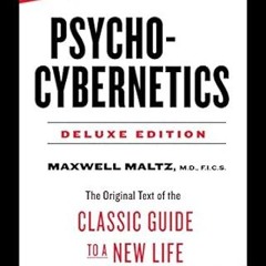 🍔PDF <eBook> Psycho-Cybernetics Deluxe Edition The Original Text of the Classic Gui 🍔