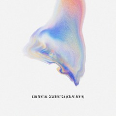 Photay - Existential Celebration (Kelpe Remix)