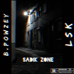 B. Powzey x LSK - Sadik Zone