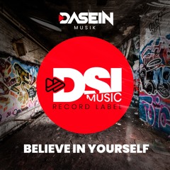 Dasein Musik - Believe In Yourself(DESCARGA GRATIS!! Free Download