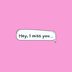 Hey, I Miss You