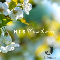 The Lord (His Wisdom - A Suite)