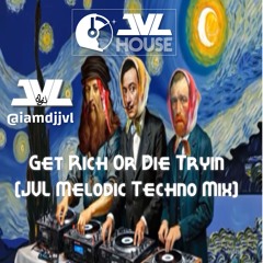 Get Rich Or Die Tryin (JVL Melodic Techno Mix) New Fv3