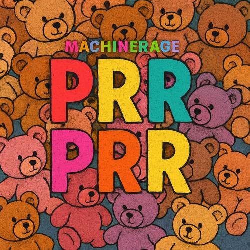 FREE DL | Prrr Prrr - MachineRage (MST1)