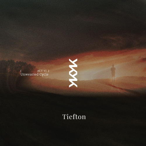Unwearied Cycle -- Act.VI -- Tiefton