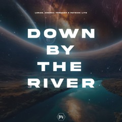 Loran, Andrea Toscano & Patrick Lite - Down By The River