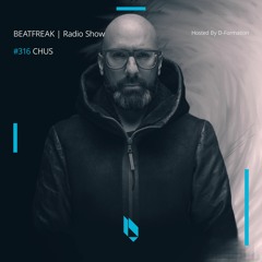 Beatfreak Radio Show By D - Formation #316 | CHUS