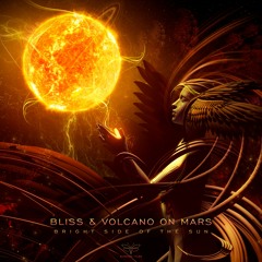 BLiSS & Volcano On Mars - Bright Side Of The Sun