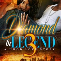 DOWNLOAD [PDF] Diamond & Legend 3 A Hood Love Story The Finale