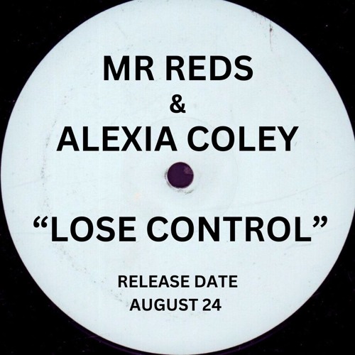 MR REDS & ALEXIA COLEY "Lose Control"