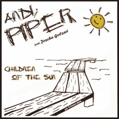 Andi Piper feat. Joscha Golzari - Children of the Sun (Sa Trinxa Mix) Remastered 2020