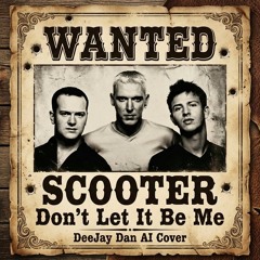 Scooter - Don't Let It Be Me (DeeJay Dan AI 'Country' Cover) #Scooter #DontLetItBeMe #CountryCover