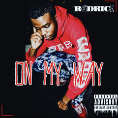 R6drick - On My Way