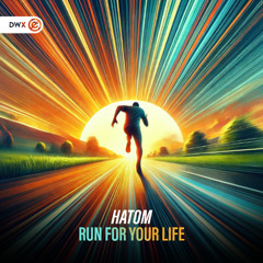 Hatom - Run For Your Life (DWX Copyright Free)