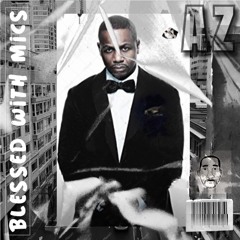 AZ - Blessed With Mics