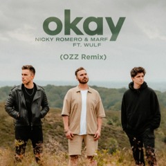 Nicky Romero & Marf (ft. Wulf)- Okay (OZZ Remix)