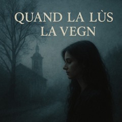 Quand la lüs la vegn.mp3