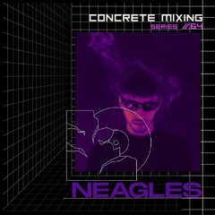 Concrete Mixing Series // 64 NEAGLES
