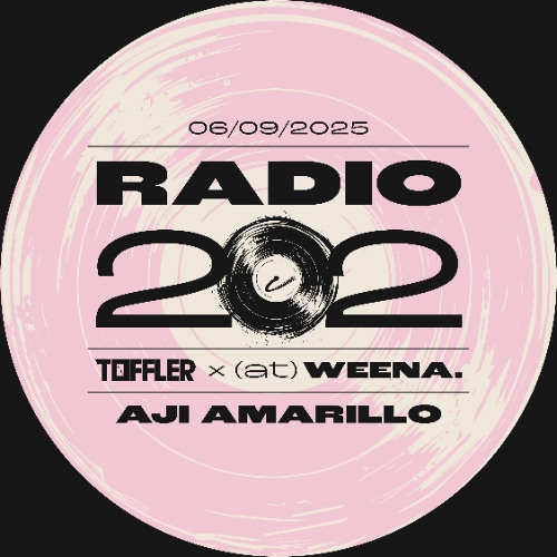 RADIO 202 | Toffler x (at)Weena | Aji Amarillo