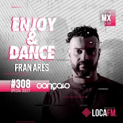 Enjoy & Dance with Fran Ares #308 · Goncalo