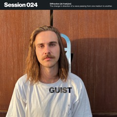 Diffraction Session 024 - Guist