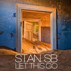 Stan SB - Let This Go