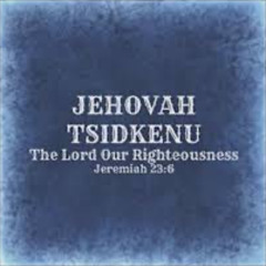 Jehovah Tsidkenu (ft James)