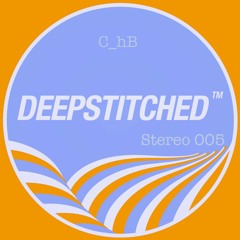DeepStitched Stereo 005 Mixed By C_hB
