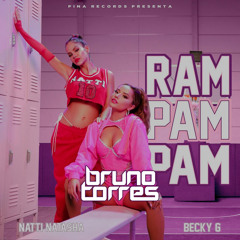 Natti Natasha x Becky G - Ram Pam Pam (Bruno Torres Remix)