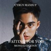 Waiting For You - MONO X Onionn ( Cyrus Mashup )