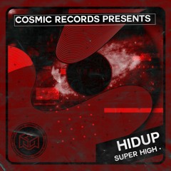 HIDUP - Super High - COSMIC REC - CR0021