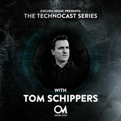 Oscuro Music Technocast #110 With Tom Schippers