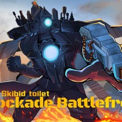 Skibidi Toilet: Blockade Battlefront(wave35)