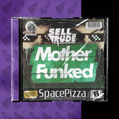 SellRude - Motherfunked [Out Now]