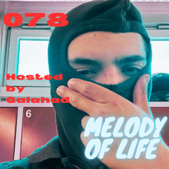 Melody of Life 78 - Mix by Galahad [Kevin de Vries, Goom Gum, CamelPhat & Vomee, Th;en, Mathame & Lyke, etc.]