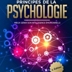TÉLÉCHARGER Les grands principes de la psychologie: Mieux gérer son intelligence émotionnelle I