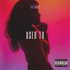 Used To (prod. by Chaz X)