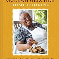 GET KINDLE 📒 Gullah Geechee Home Cooking: Recipes from the Matriarch of Edisto Islan